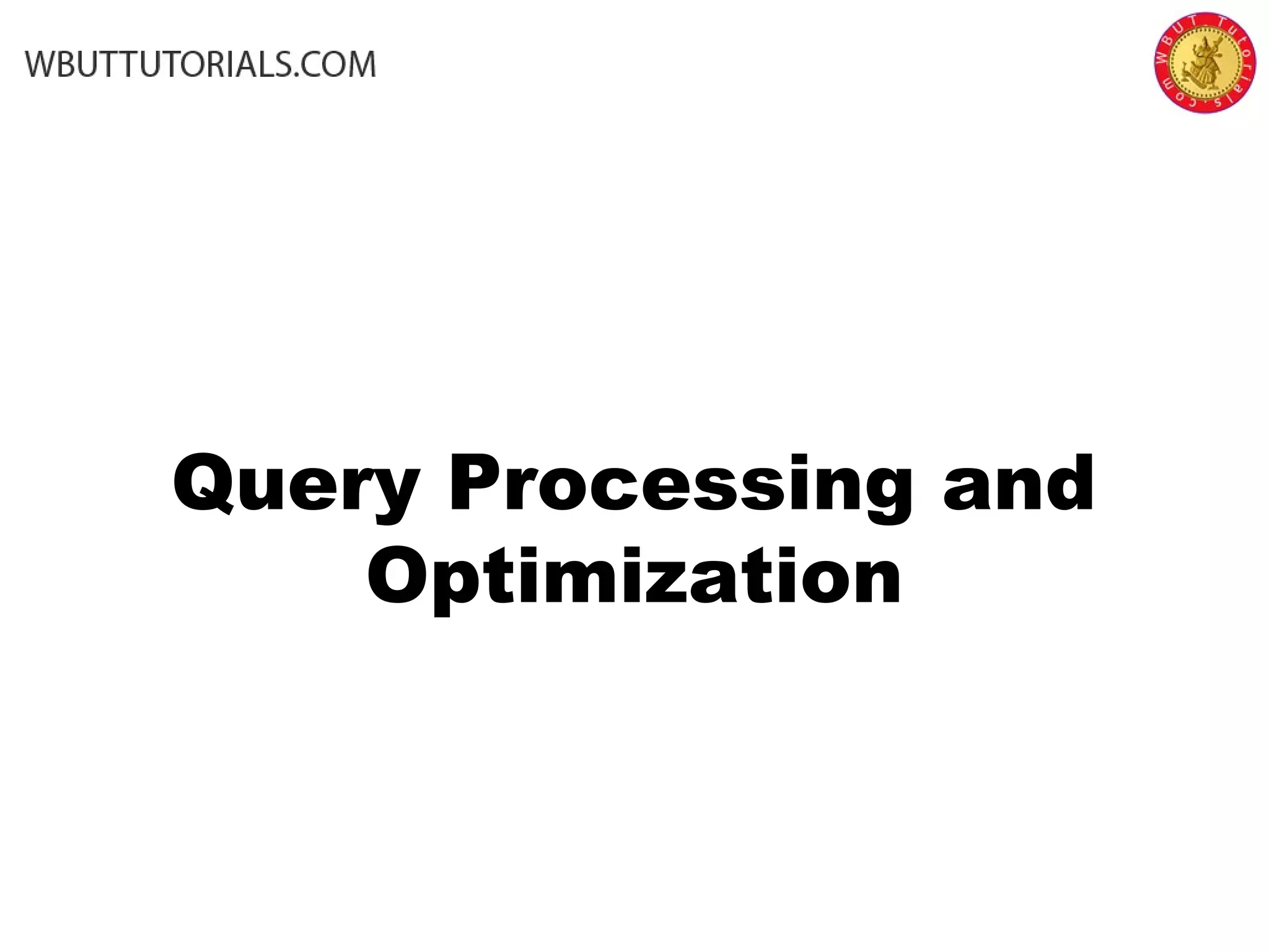 Query processing-and-optimization | PPT