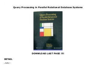 Query Processing in Parallel Relational Database Systems
DONWLOAD LAST PAGE !!!!
DETAIL
Query Processing in Parallel Relational Database Systems
Author :q
 