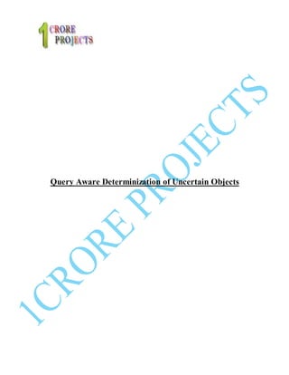 Query Aware Determinization of Uncertain Objects
 