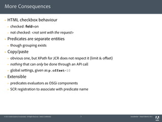 More Consequences

§   HTML checkbox behaviour
     §   checked: field=on
     §   not checked: <not sent with the requ...