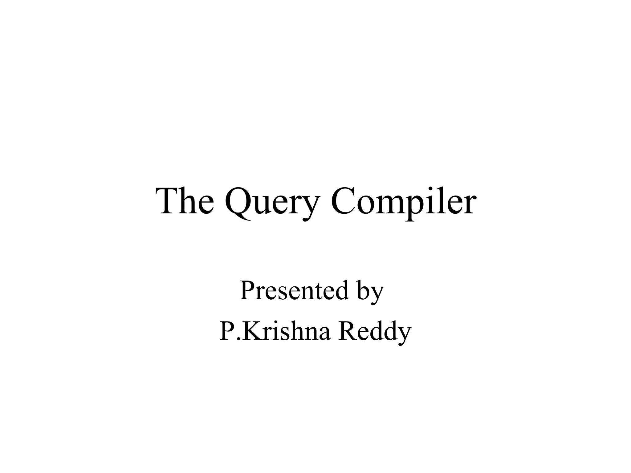 Query compiler | PPT | Free Download