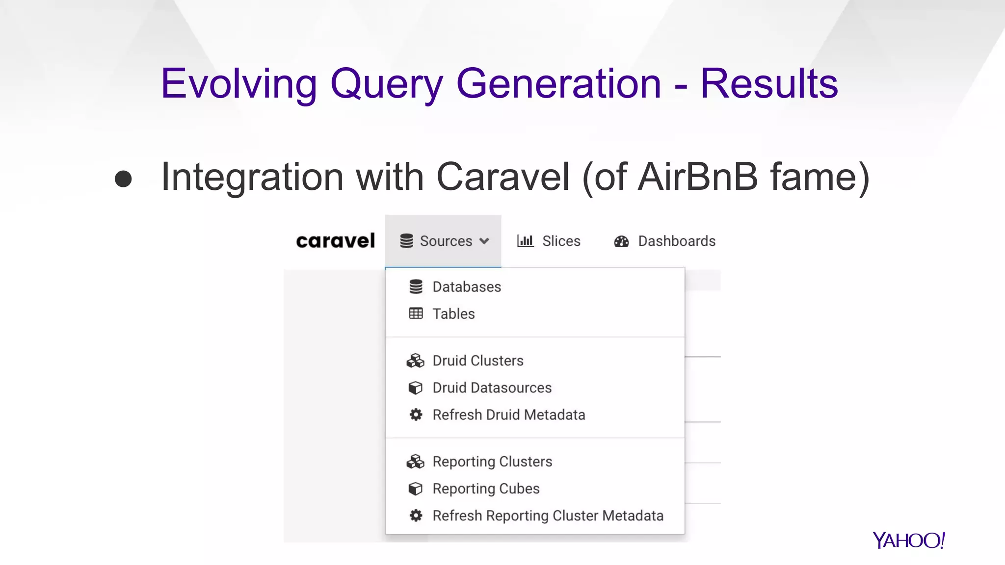 ● Integration with Caravel (of AirBnB fame)
Evolving Query Generation - Results
 