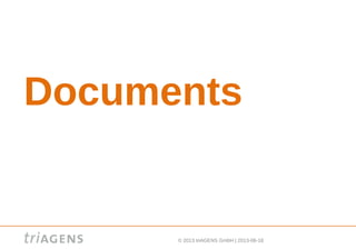 © 2013 triAGENS GmbH | 2013-06-18
Documents
 