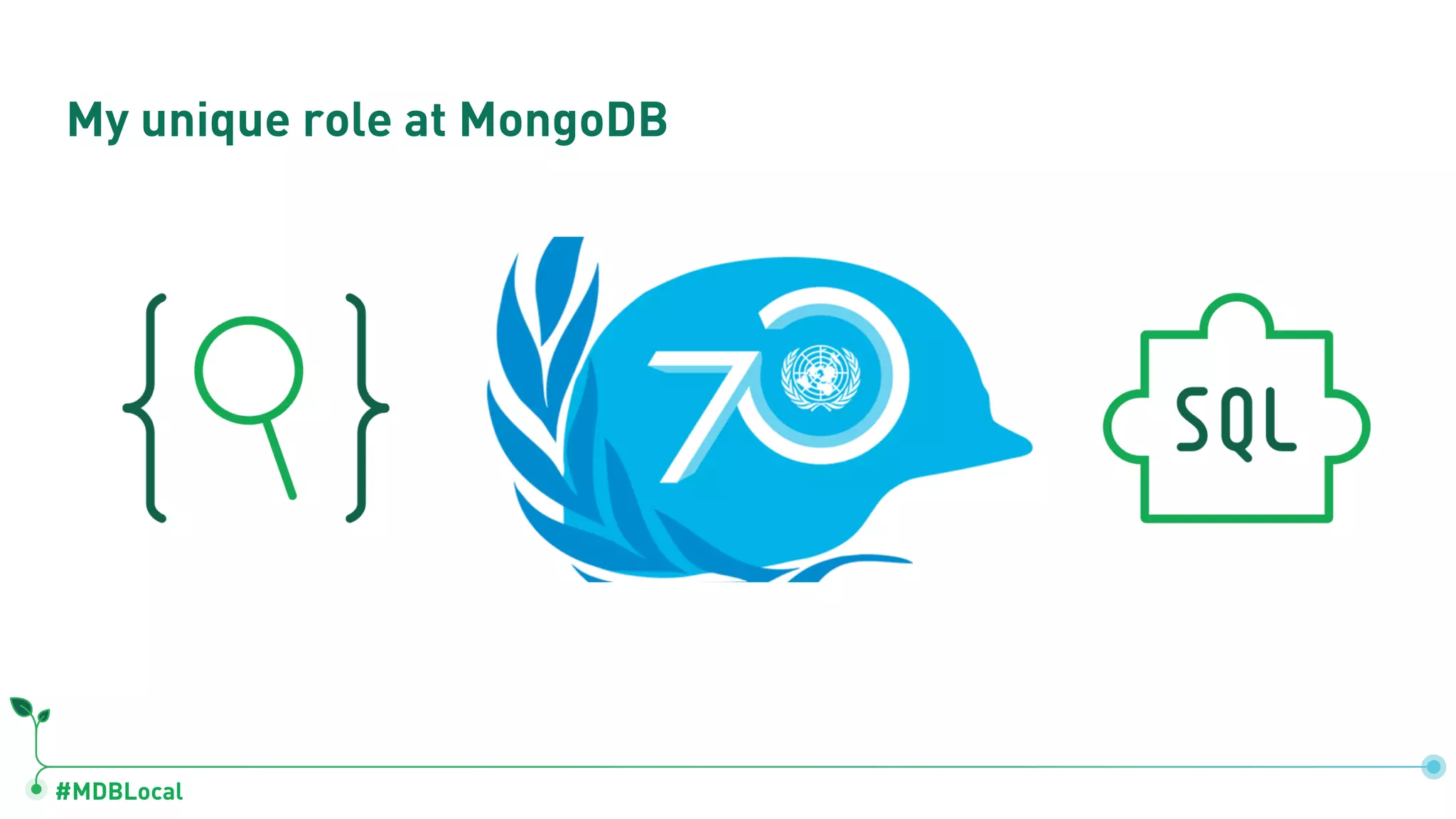 #MDBLocal My unique role at MongoDB 