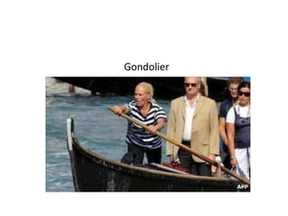 Gondolier 
 