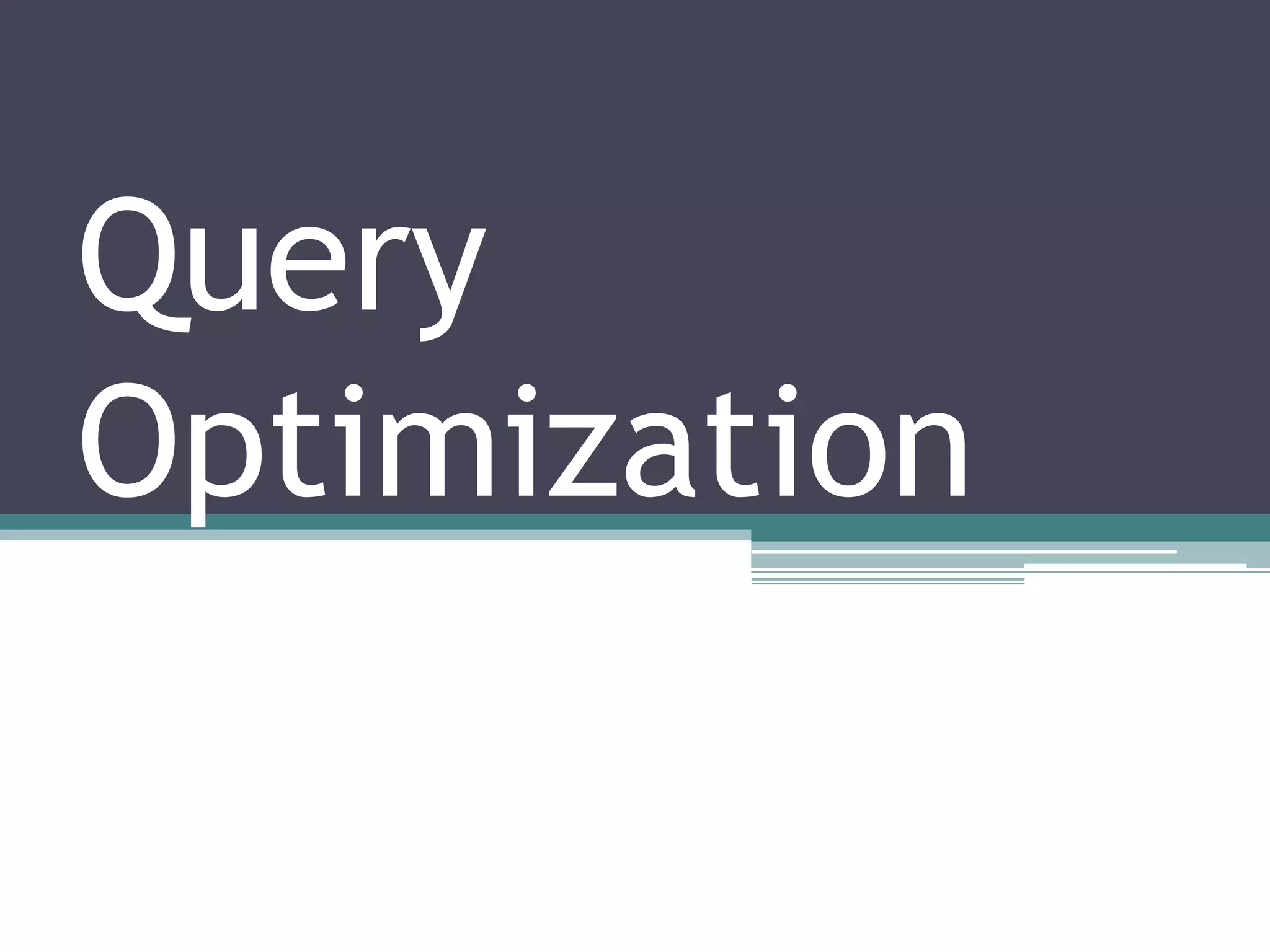 Query optimization | PPT