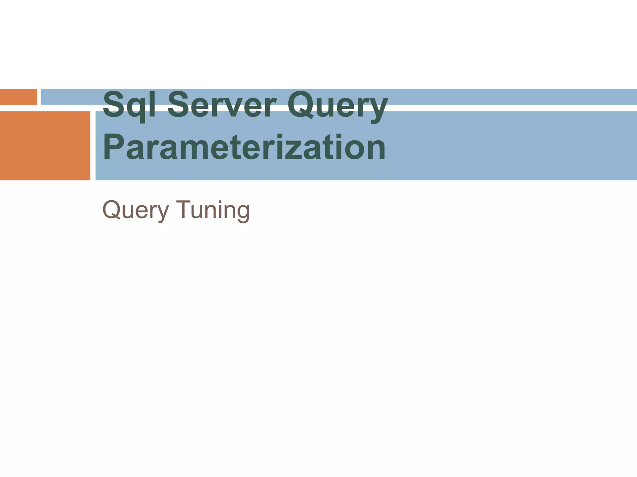 Sql Server Query Parameterization Query Tuning 