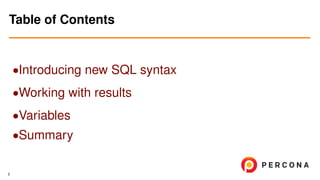 •Introducing new SQL syntax
•Working with results
•Variables
•Summary
Table of Contents
2
 