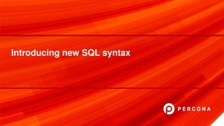 Introducing new SQL syntax
 