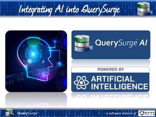 14
QuerySurge™ a software division of
Integrating AI into QuerySurge
 