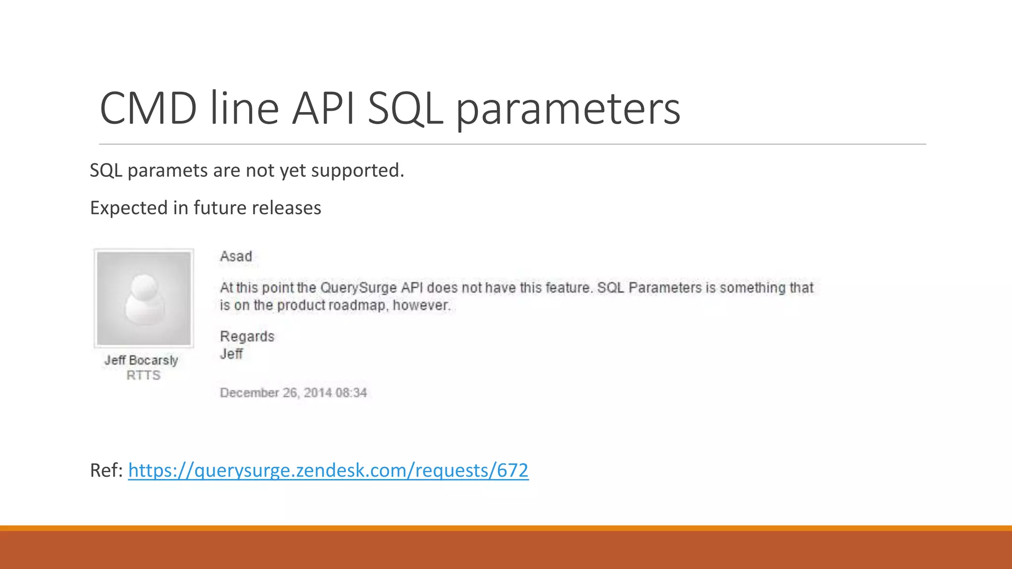 CMD line API SQL parameters
SQL paramets are not yet supported.
Expected in future releases
Ref: https://querysurge.zendesk.com/requests/672
 