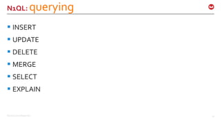 ©2016 Couchbase Inc. 20
N1QL: querying
 INSERT
 UPDATE
 DELETE
 MERGE
 SELECT
 EXPLAIN
 