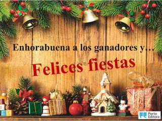 Enhorabuena a los ganadores y…
 