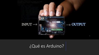 ¿Qué es Arduino?
 