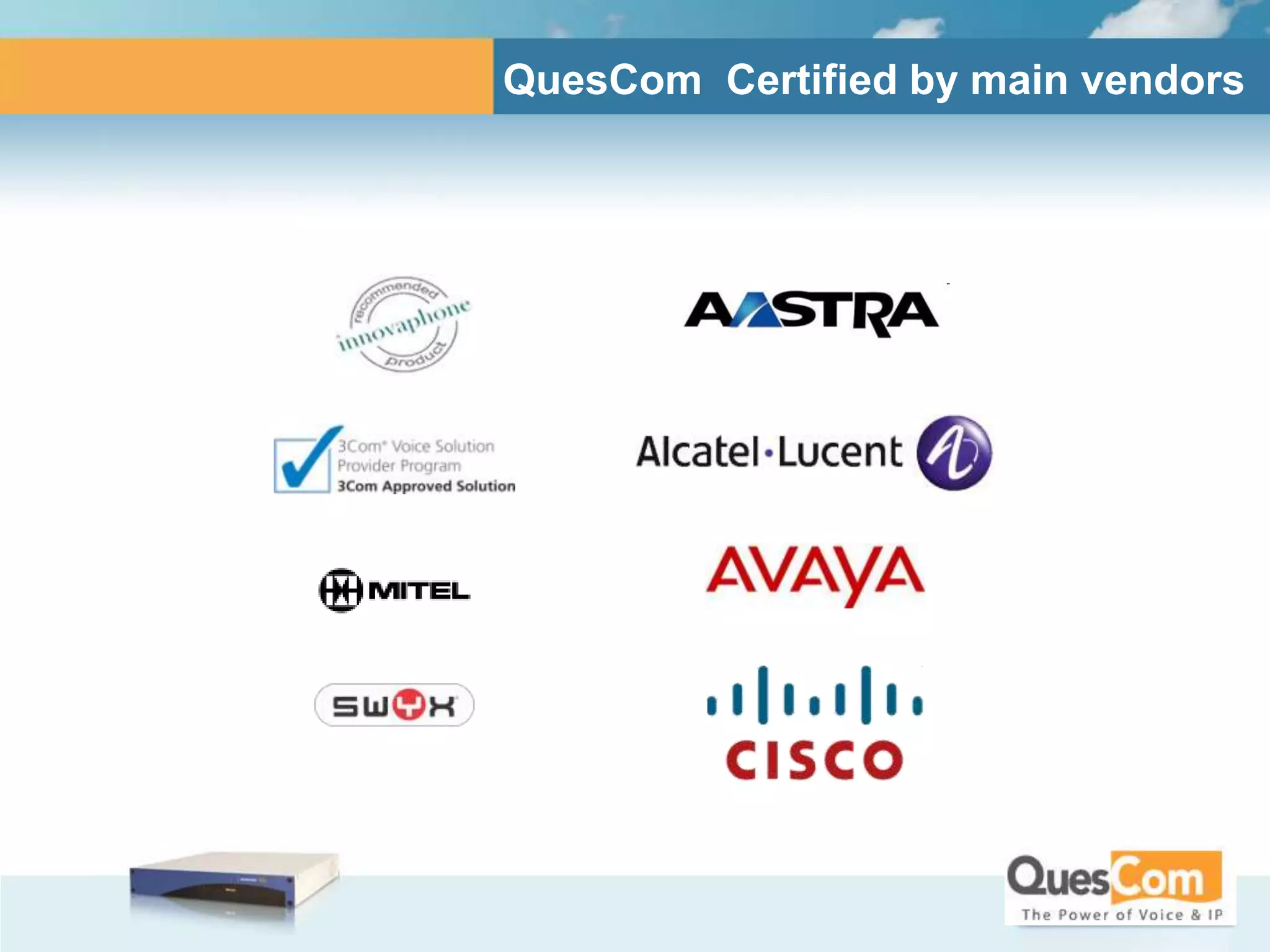 QuesCom Certified by main vendors
 