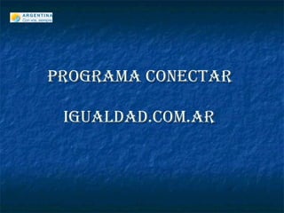 PROGRAMA CONECTAR  IGUALDAD.COM.AR   