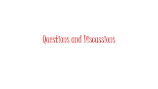 Questions and Discussions
 