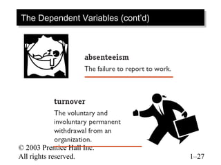 © 2003 Prentice Hall Inc.
All rights reserved. 1–27
The Dependent Variables (cont’d)The Dependent Variables (cont’d)
 