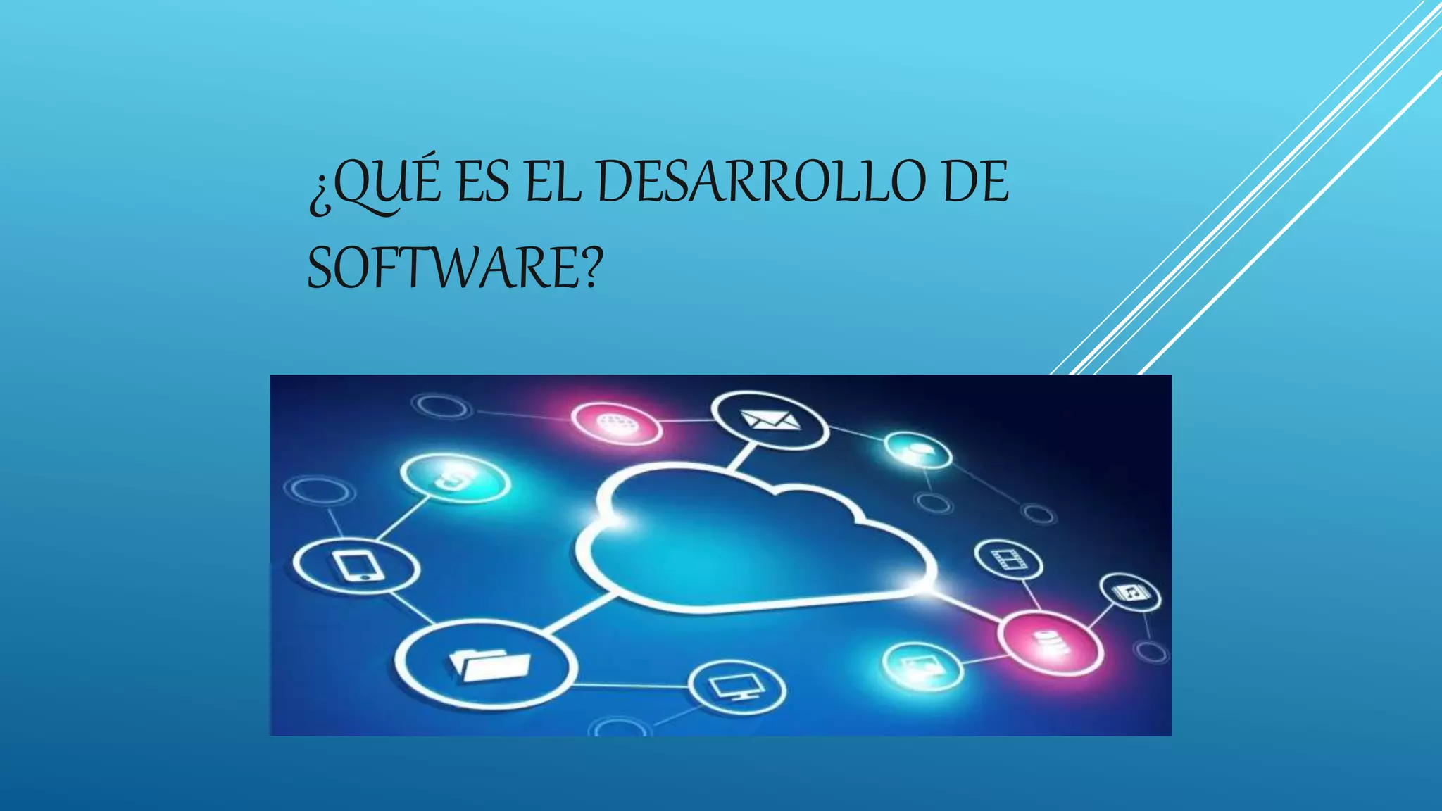 ¿Qué es el desarrollo de software? | PPTX