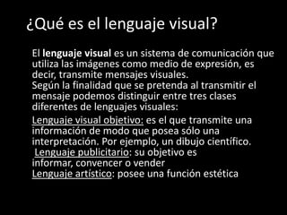 Lenguaje que tiene un código con unas bases comunes que se entienden a partir de una imagen cualquiera que depende de un contexto y de la persona que lo lee.