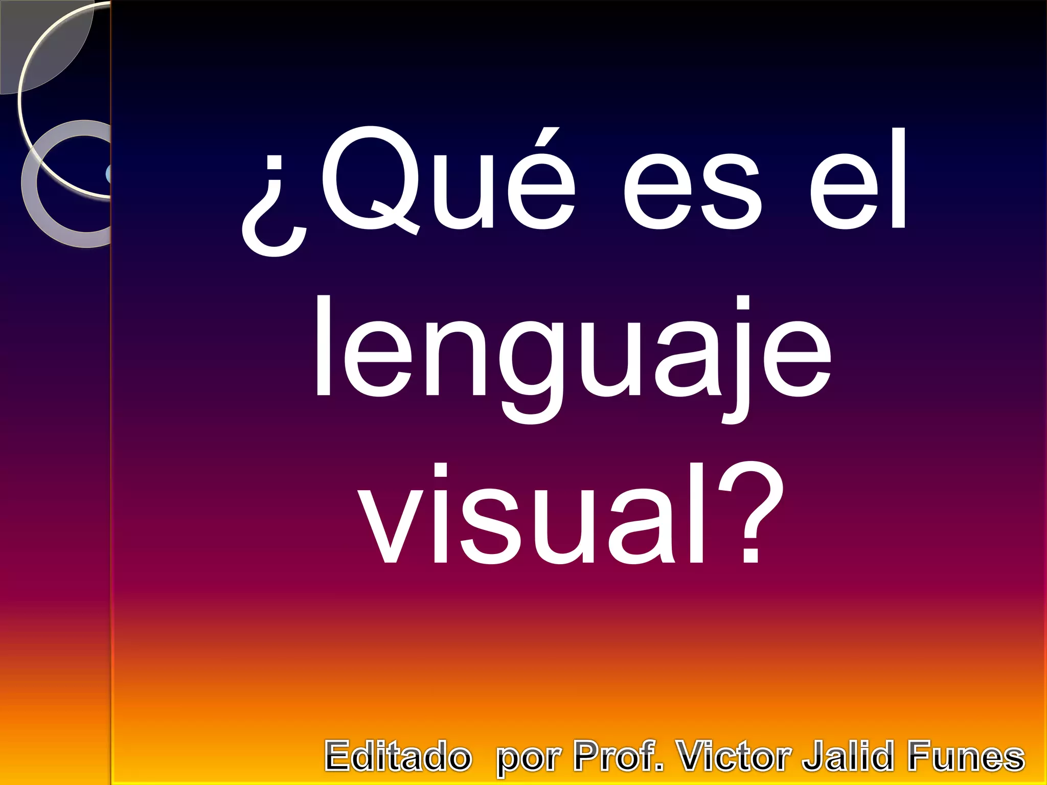 ¿Qué es el lenguaje visual? diapositiva con fondo degradado y espiral