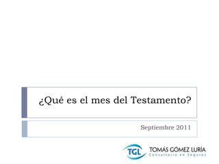 ¿Qué es el mes del Testamento? Septiembre 2011 