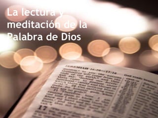 La lectura y meditación de la Palabra de Dios 