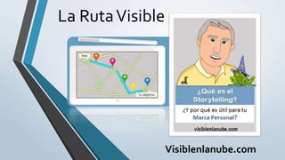 La RutaVisible
Visiblenlanube.com
 
