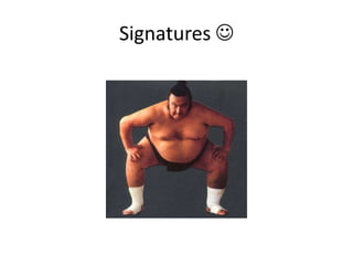 Signatures 
 