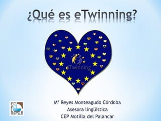 Mª Reyes Monteagudo Córdoba Asesora lingüística CEP Motilla del Palancar 