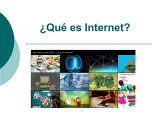 ¿Qué es Internet?

 
