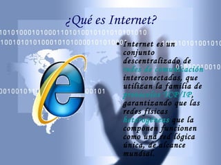 ¿Qué es Internet? ,[object Object]