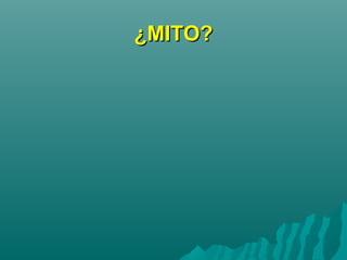 ¿MITO?¿MITO?
 
