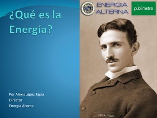 Por Alexis López Tapia
Director
Energía Alterna
 