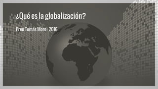 Qué es la globalización2