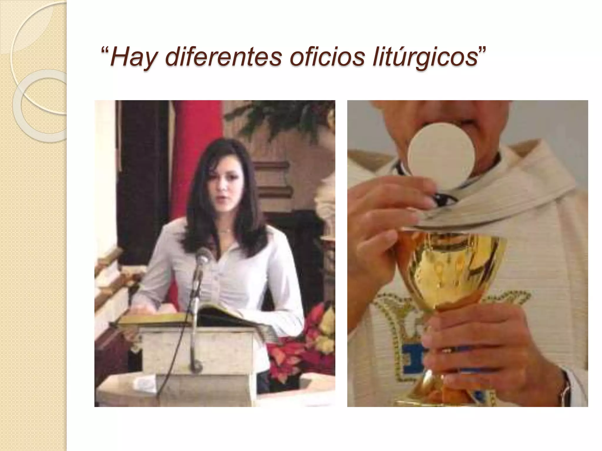 “Hay diferentes oficios litúrgicos”
 