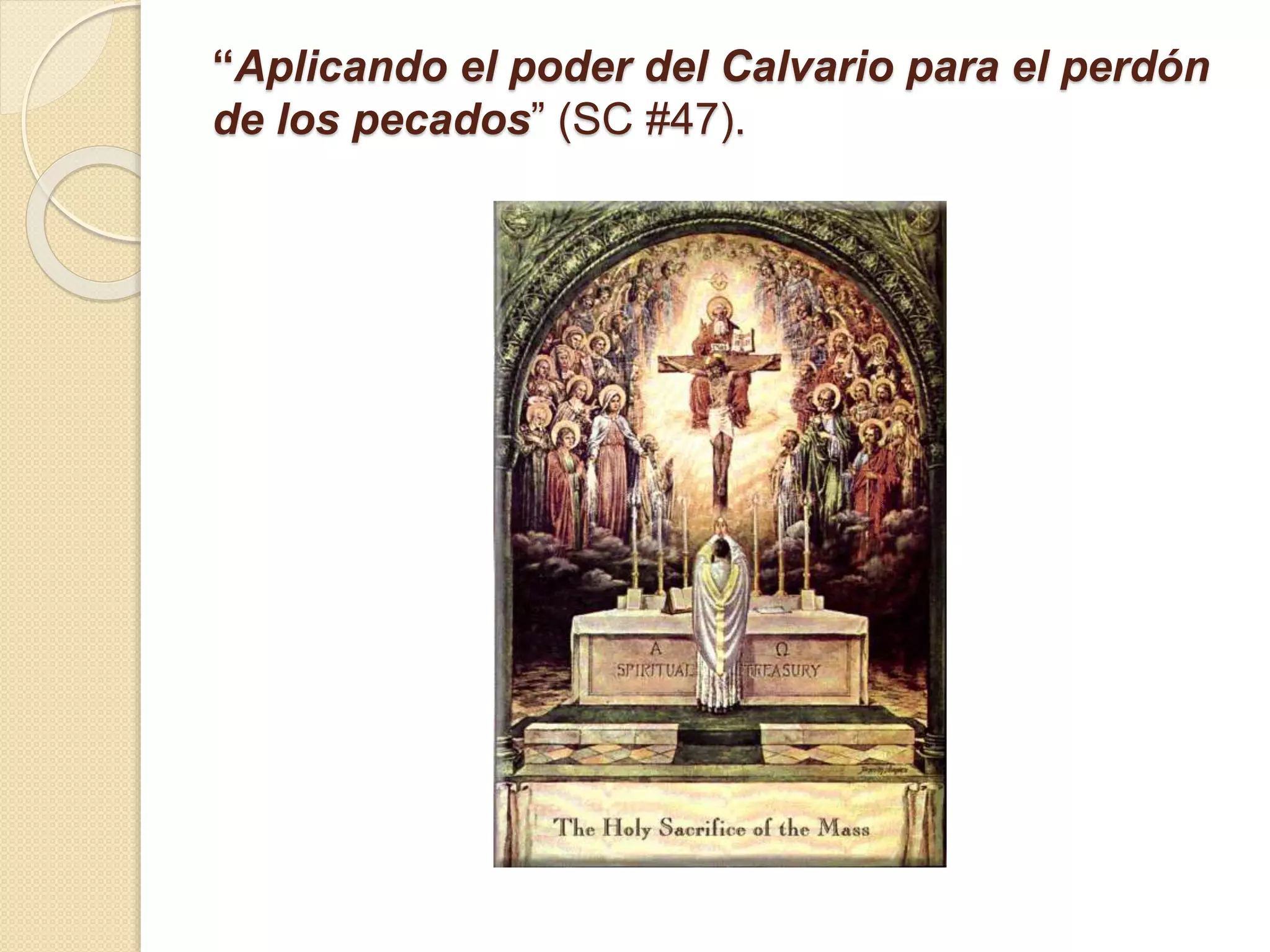“Aplicando el poder del Calvario para el perdón
de los pecados” (SC #47).
 