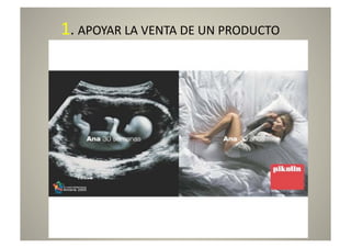 1.	
  APOYAR	
  LA	
  VENTA	
  DE	
  UN	
  PRODUCTO	
  
 