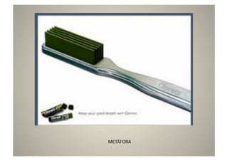 METÁFORA	
  
 