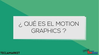 ¿Qué es Motion Graphics?