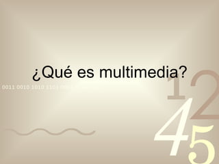 ¿Qué es multimedia? 