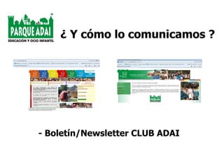 ¿ Y cómo lo comunicamos ? - Boletín/Newsletter CLUB ADAI 