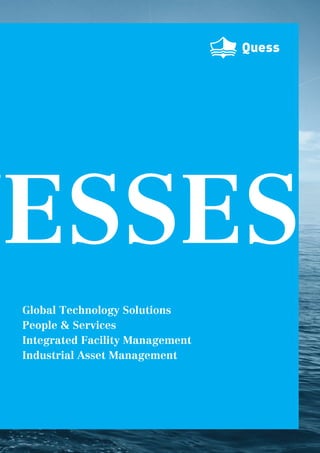 NESSES
Global Technology Solutions
People  Services
Integrated Facility Management
Industrial Asset Management
 