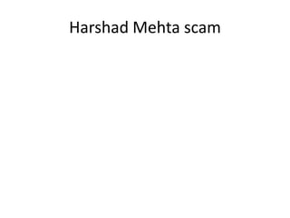 Harshad Mehta scam
 