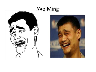 Yao Ming
 