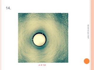 14.
Qu'est-cequec'est?
Jo M FLE
 