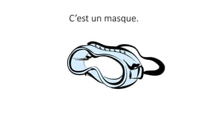 C’est un masque.
 
