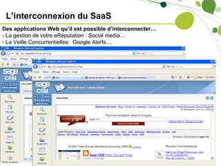 L’interconnexion du SaaS
Des applications Web qu’il est possible d’interconnecter…
- La gestion de votre eRéputation : Social media…
- La Veille Concurrentielles: Google Alerts…
 