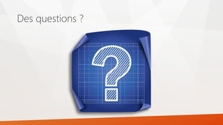 Des questions ?
 