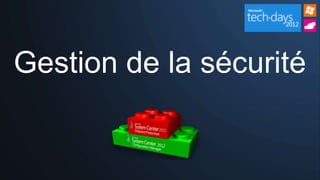 Gestion de la sécurité
 
